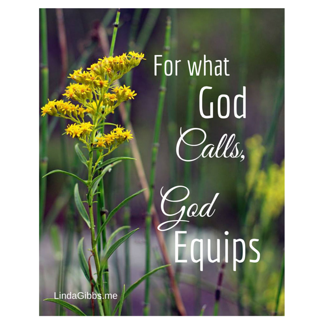 For-what-God-CallsGod-Equips.